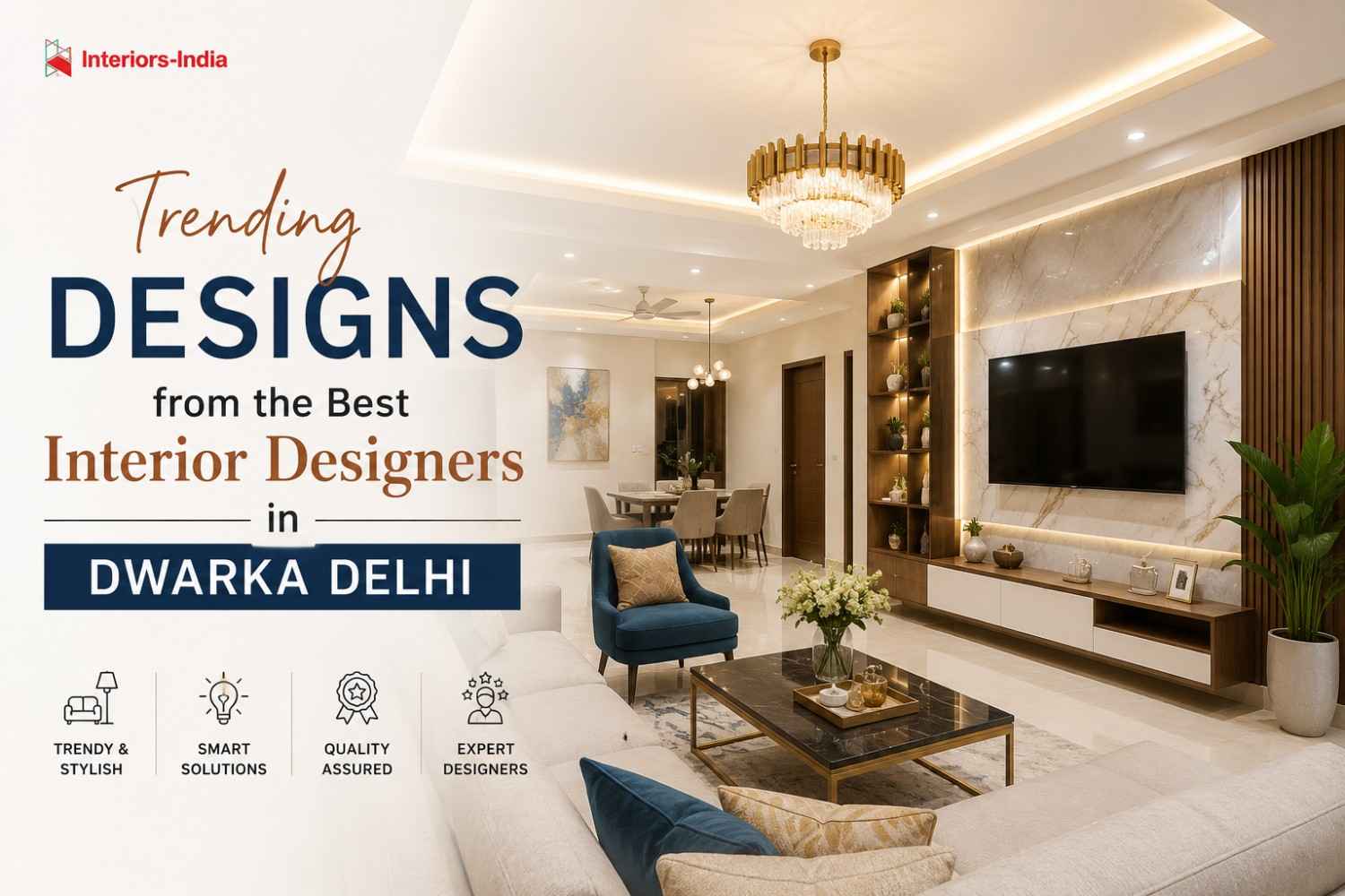 Trending Designs from the Best Interior Designers in Dwarka Delhi